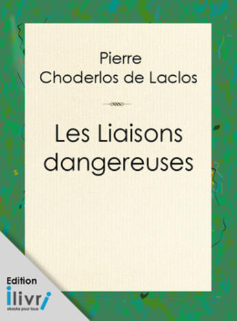 Couverture du livre « Les Liaisons dangereuses » de de Laclos Choderlos aux éditions 