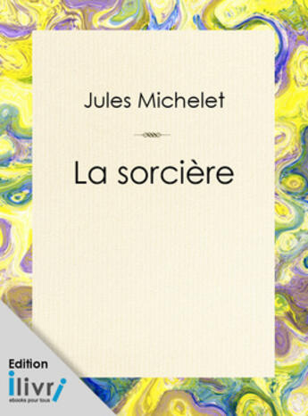 Couverture du livre « La Sorcière » de Jules Michelet aux éditions 