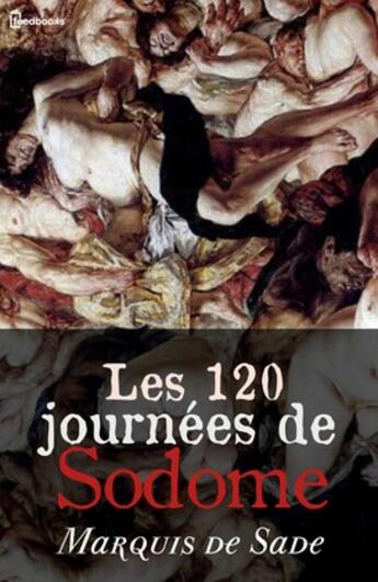 Couverture du livre « Les 120 journées de Sodome » de Marquis De Sade aux éditions 