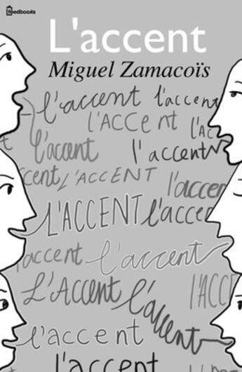 Couverture du livre « L'accent » de Miguel Zamacoïs aux éditions 
