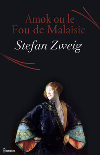Couverture du livre « Amok ou le Fou de Malaisie » de Stefan Zweig aux éditions 
