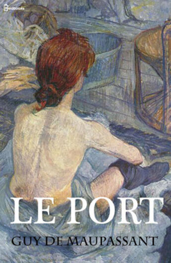 Couverture du livre « Le port » de Guy de Maupassant aux éditions 