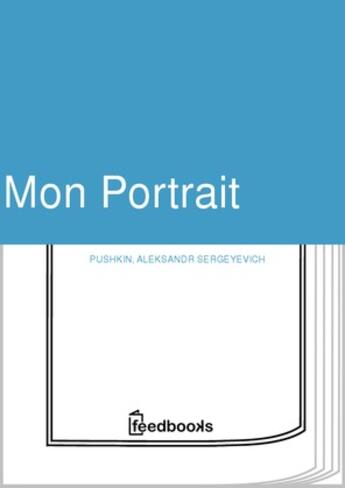 Couverture du livre « Mon Portrait » de Aleksandr Sergeyevich Pushkin aux éditions 