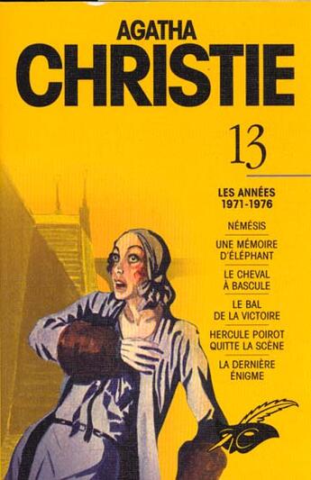 Couverture du livre « Intégrale t.13 ; les années 1971-1976 ; Némésis ; une mémoire d'éléphant ; une mémoire d'éléphant ; le cheval à bascule ; le bal de la victoire ; Hercule Poirot quitte la scène ; la dernière énigme » de Agatha Christie aux éditions Editions Du Masque