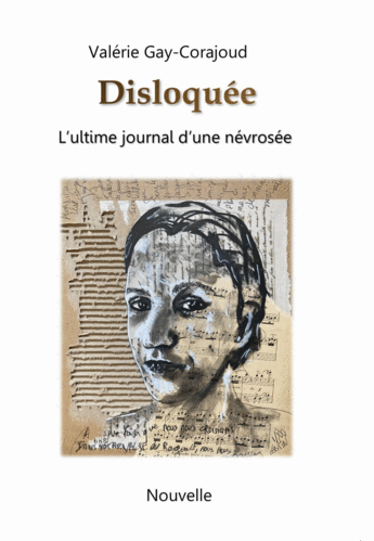 Couverture du livre « Disloquée - L'ultime journal d'une névrosée » de Gay-Corajoud Valerie aux éditions Thebookedition.com