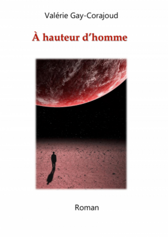 Couverture du livre « A hauteur d'homme » de Gay-Corajoud Valerie aux éditions Thebookedition.com