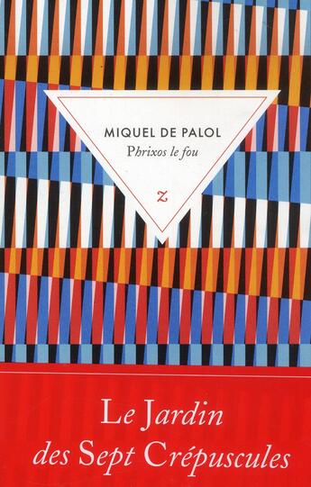 Couverture du livre « Phrixos le fou » de Miquel De Palol aux éditions Zulma