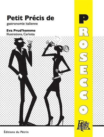 Couverture du livre « Petit précis de prosecco » de Eva Prud'Homme aux éditions Editions Du Petrin