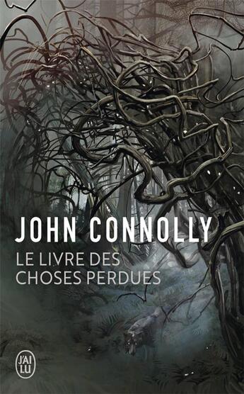 Couverture du livre « Le Livre des choses perdues » de John Connolly aux éditions J'ai Lu