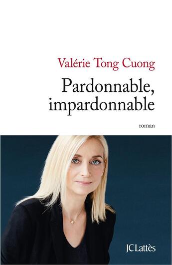 Couverture du livre « Pardonnable, impardonnable » de Valerie Tong Cuong aux éditions Lattes