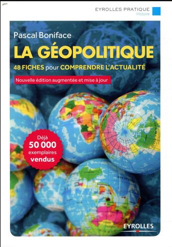 Couverture du livre « La geopolitique/nouvelle edition actualisee/50 000 exemplaires vendus » de Pascal Boniface aux éditions Eyrolles