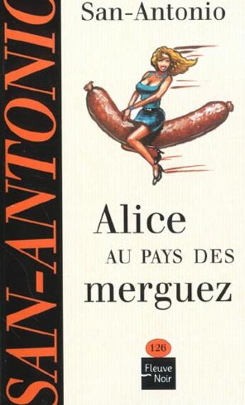 Couverture du livre « Alice au pays des merguez » de San-Antonio aux éditions Fleuve Noir