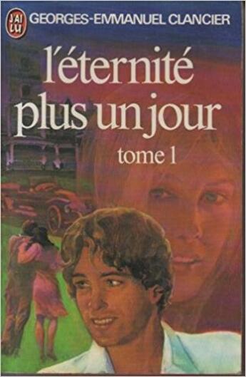 Couverture du livre « L'Eternite Plus Un Jour T.1 » de Georges-Emmanuel Clancier aux éditions J'ai Lu
