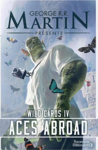 Couverture du livre « Wild Cards T. 4; aces abroad » de George R. R. Martin aux éditions J'ai Lu