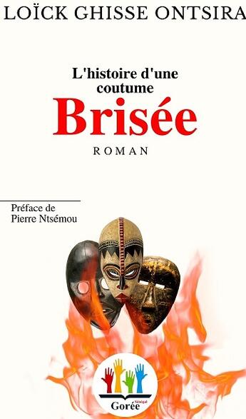 Couverture du livre « L'histoire d'une coutume brisée » de Loïck Ontsira aux éditions Les éditions Gorée