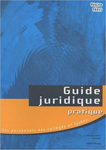 Couverture du livre « Guide juridique pratique des personnels des collèges et lycées » de Regine Paris aux éditions Adapt