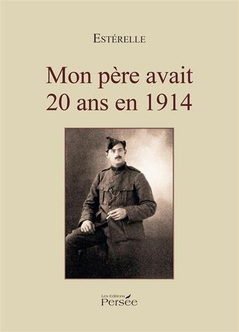 Couverture du livre « Mon pere avait 20 ans en 1940 » de Esterelle aux éditions Persee