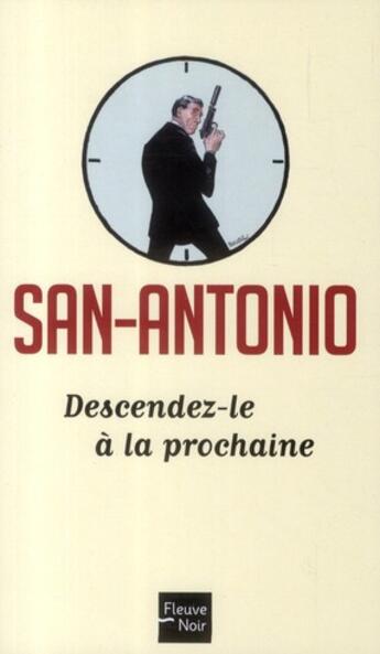 Couverture du livre « Descendez-le à la prochaine » de San-Antonio aux éditions Fleuve Noir