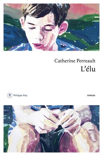 Couverture du livre « L'élu » de Catherine Perreault aux éditions Philippe Rey