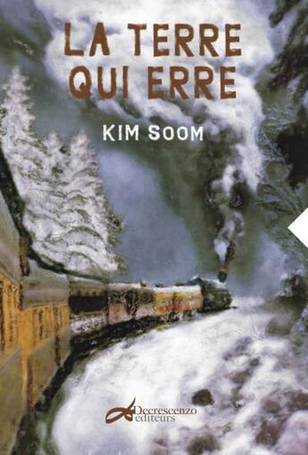 Couverture du livre « La terre qui erre » de Soom Kim aux éditions Decrescenzo