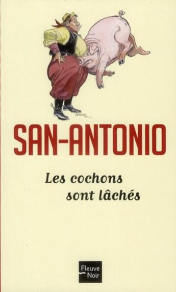 Couverture du livre « Les cochons sont lâchés » de San-Antonio aux éditions Fleuve Noir