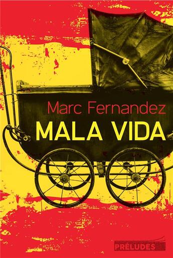 Couverture du livre « Mala vida » de Marc Fernandez aux éditions Preludes