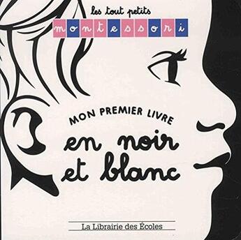 Couverture du livre « Mon premier livre en noir et blanc » de Sylvie D' Esclaibes et Noemie D' Esclaibes aux éditions Librairie Des Ecoles