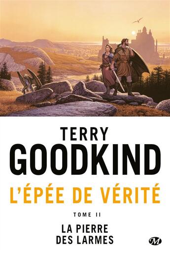 Couverture du livre « L'Épée de Vérité T.2 ; la pierre des larmes » de Terry Goodkind aux éditions Bragelonne