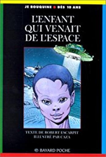 Couverture du livre « L'Enfant Qui Venait De L'Espace » de Robert Escarpit aux éditions Bayard Jeunesse