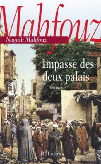 Couverture du livre « Impasse Des Deux Palais » de Naguib Mahfouz aux éditions Lattes