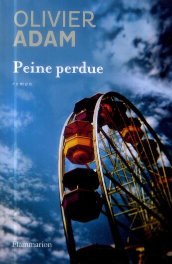 Couverture du livre « Peine perdue » de Olivier Adam aux éditions Flammarion