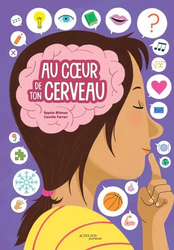 Couverture du livre « Au coeur de ton cerveau » de Sophie Blitman et Camille Ferrari aux éditions Actes Sud Jeunesse