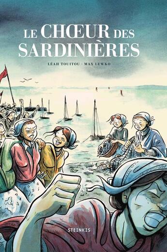 Couverture du livre « Le choeur des sardinières » de Leah Touitou et Max Lewko aux éditions Steinkis