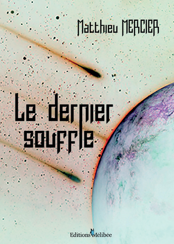 Couverture du livre « Le dernier souffle » de Matthieu Mercier aux éditions Melibee