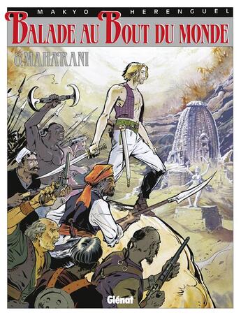 Couverture du livre « Balade au bout du monde t.8; Maharani » de Pierre Makyo et Eric Herenguel aux éditions Glenat