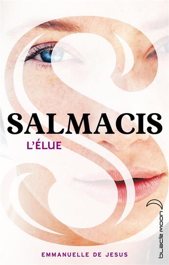 Couverture du livre « Salmacis t.1 ; l'élue » de Emmanuelle De Jesus aux éditions Black Moon