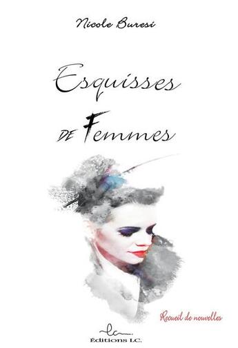 Couverture du livre « Esquisses de femmes » de Nicole Buresi aux éditions Editions Lc