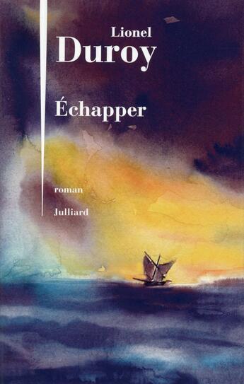 Couverture du livre « Echapper » de Lionel Duroy aux éditions Julliard