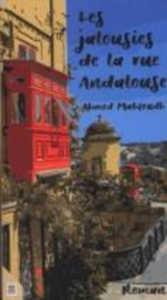 Couverture du livre « Les jalousies de la rue Andalouse » de Ahmed Mahfoudh aux éditions Arabesques Editions