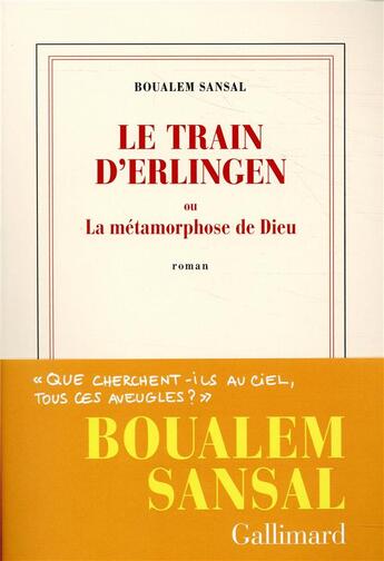 Couverture du livre « Le train d'Erlingen ou la métamorphose de Dieu » de Boualem Sansal aux éditions Gallimard