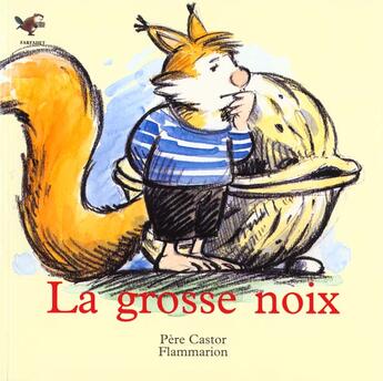 Couverture du livre « La grosse noix » de Anne-Marie Chapouton et Franquin Gerard aux éditions Pere Castor