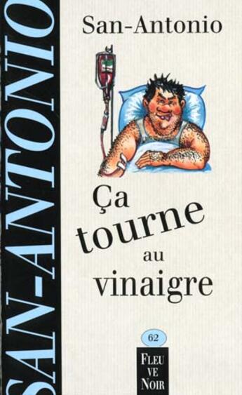 Couverture du livre « Ça tourne au vinaigre » de San-Antonio aux éditions Fleuve Noir