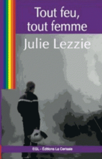 Couverture du livre « Tout Feu, Tout Femme » de Julie Lezzie aux éditions Gaies Et Lesbiennes