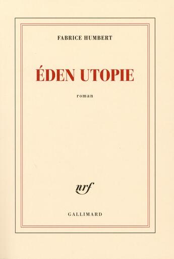 Couverture du livre « Eden Utopie » de Fabrice Humbert aux éditions Gallimard