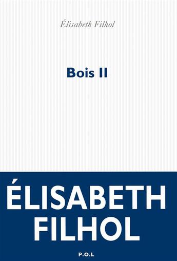 Couverture du livre « Bois II » de Elisabeth Filhol aux éditions P.o.l