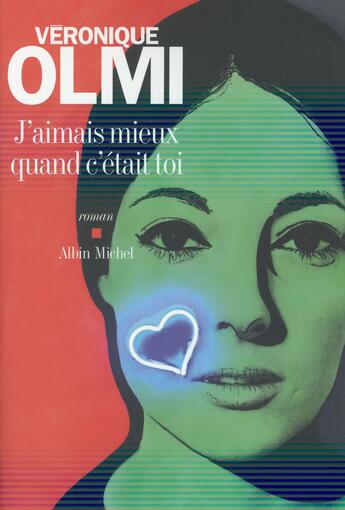 Couverture du livre « J'aimais mieux quand c'était toi » de Véronique Olmi aux éditions Albin Michel