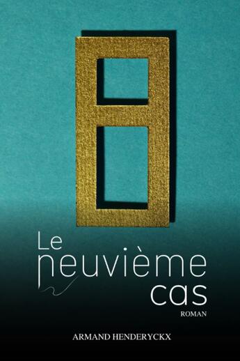 Couverture du livre « Le neuvième cas » de Armand Henderyckx aux éditions 