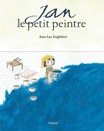 Couverture du livre « Jan le petit peintre » de Englebert Jean Luc aux éditions Ecole Des Loisirs