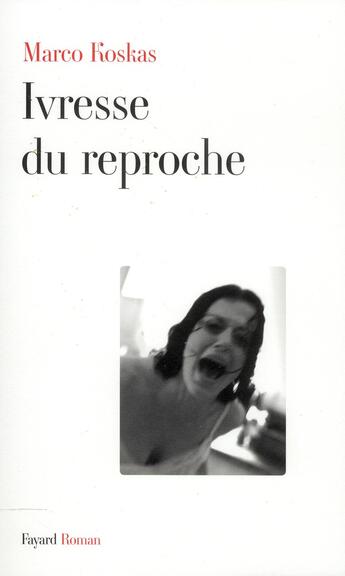 Couverture du livre « Ivresse du reproche » de Marco Koskas aux éditions Fayard