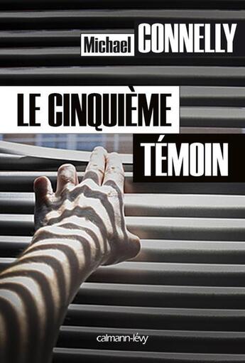 Couverture du livre « Le cinquième témoin » de Michael Connelly aux éditions Calmann-levy